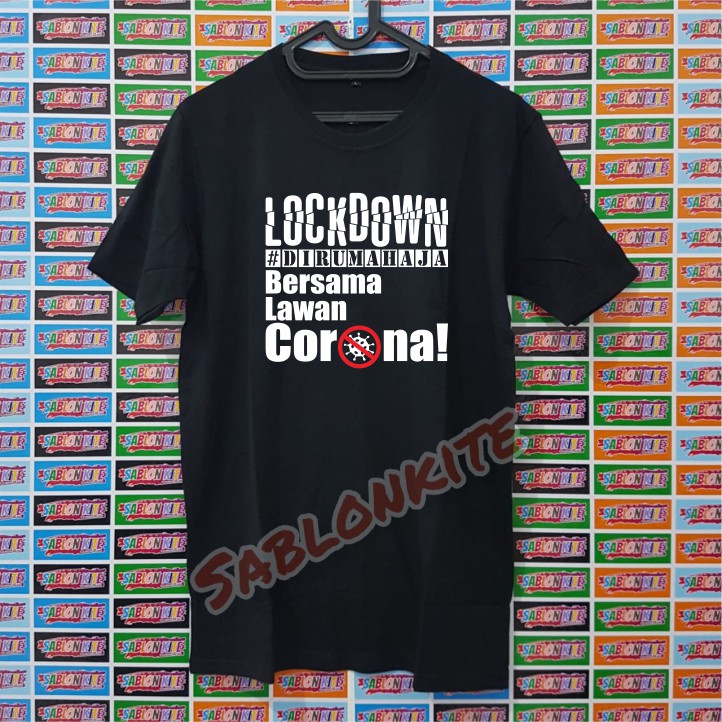 MURAH!!! KAOS TSHIRT LOCKDOWN DIRUMAH AJA BERSAMA LAWAN CORONA, BAHAN KAOS COMBED 30S