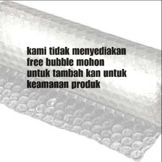 

1 Bubble wrap berlaku kelipatannya