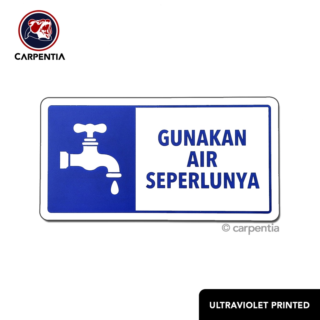 

Carpentia Sign GUNAKAN AIR SEPERLUNYA / Papan Label Akrilik 29x15 cm / A - Putih