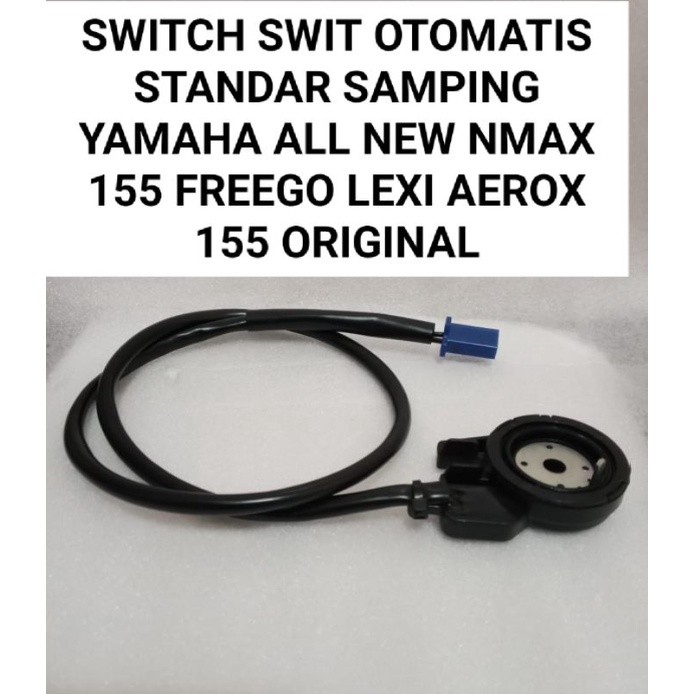 SWITCH SWIT OTOMATIS STANDAR SAMPING YAMAHA ALL NEW NMAX 155 AEROX LEXY FREEGO  FAZIO XMAX