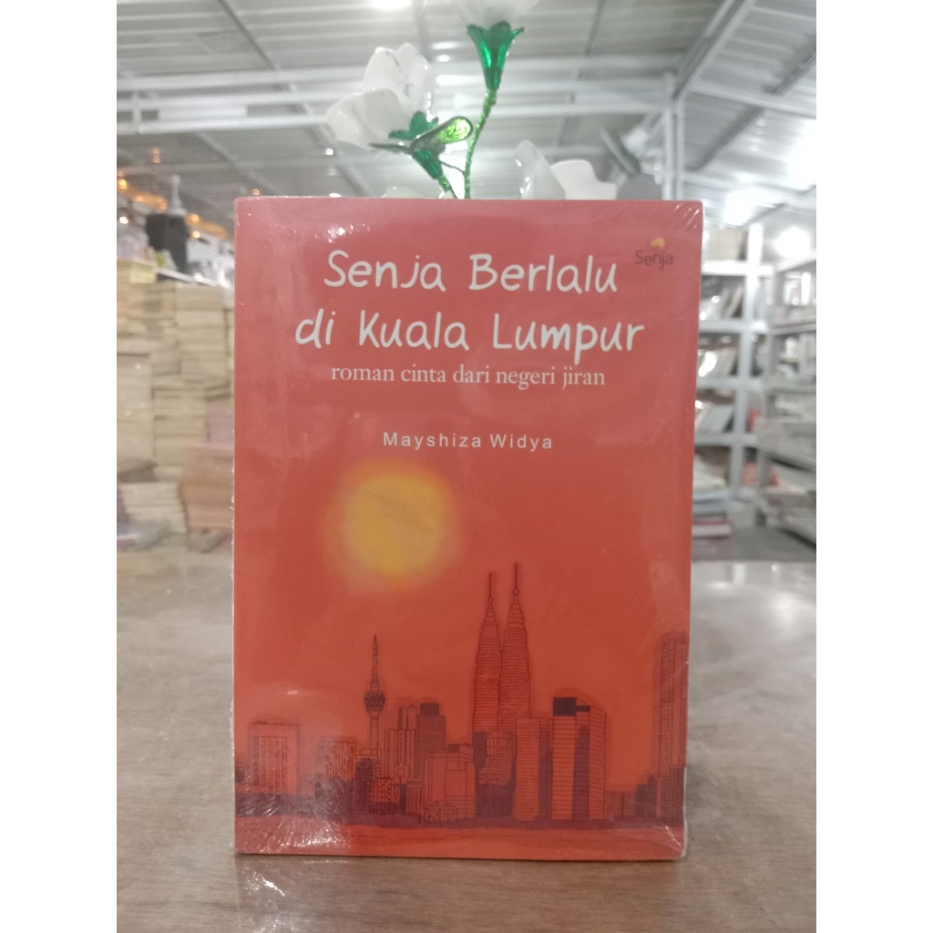 Senja berlalu di Kuala lumpur, roman cinta dari negeri jiran - Mayshiza Widya.