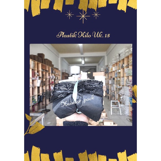 KAISHAR - KRESEK / PLASTIK KILO HITAM DAN WARNA 15 DAN 24 DAN 28/ IKAT