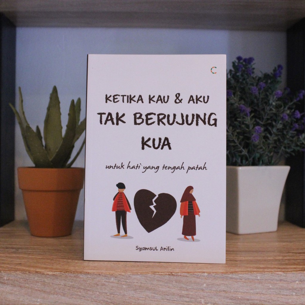 BUKU Motivasi Anti Galau / Motivasi Patah Hati / Buku Patah Hati / Buku Inspirasi : Self Improvement-Kau dan Aku
