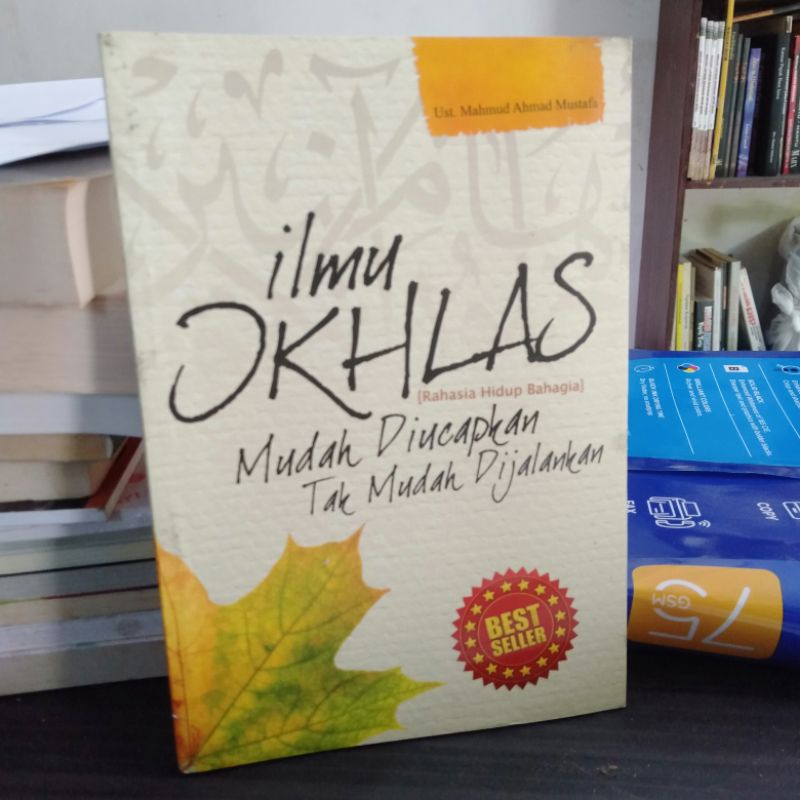 Buku ILMU IKHLAS (Rahasia Hidup Bahagia) oleh Ust. Mahmud Ahmad Mustafa BEST SELLER