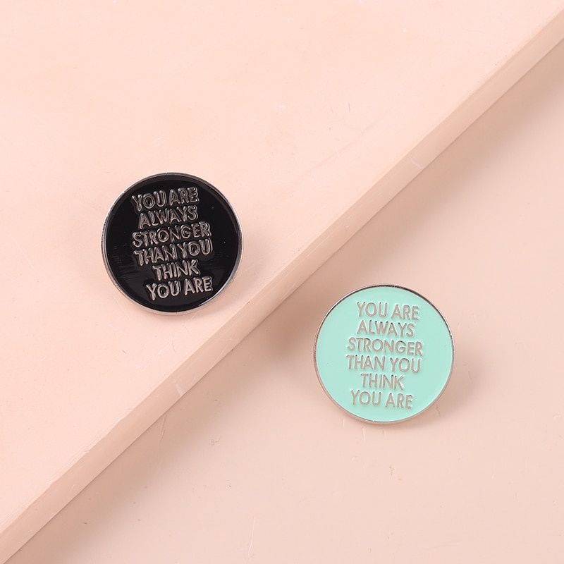 You Are Always Stronger Than You Thank You Are Enamel Pin Black Round Brooch Badge Bag Shirt Lapel Pin Buckle Jewelry