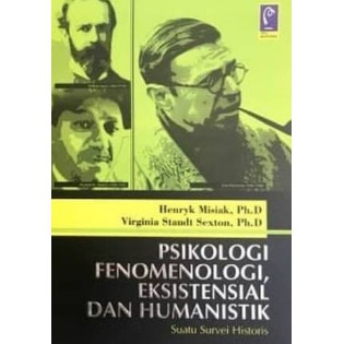 Psikologi Fenomenologi Eksistensial dan Humanistik - Refika