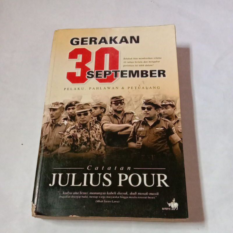 Gerakan 30 September Pelaku, Pahlawan & Petualang Catatan Julius Pour