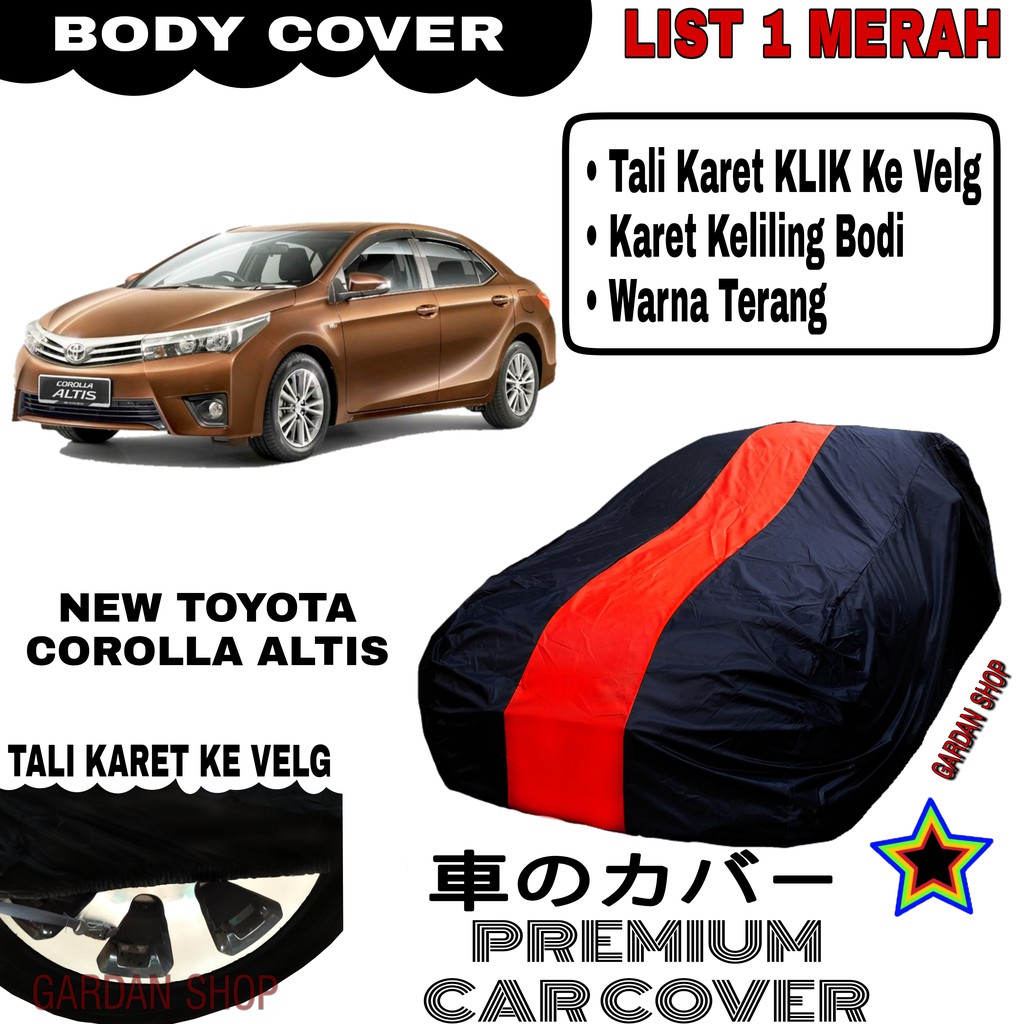 Body Cover NEW TOYOTA COROLLA ALTIS List Single MERAH Sarung Mobil Penutup Corolla PREMIUM