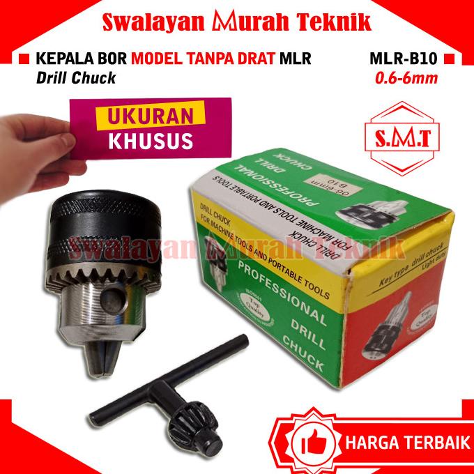 favorit] Kepala Bor Sock Polos MLR Drill Chuck 6mm (0.6-6mm) B10 Tanpa Drat