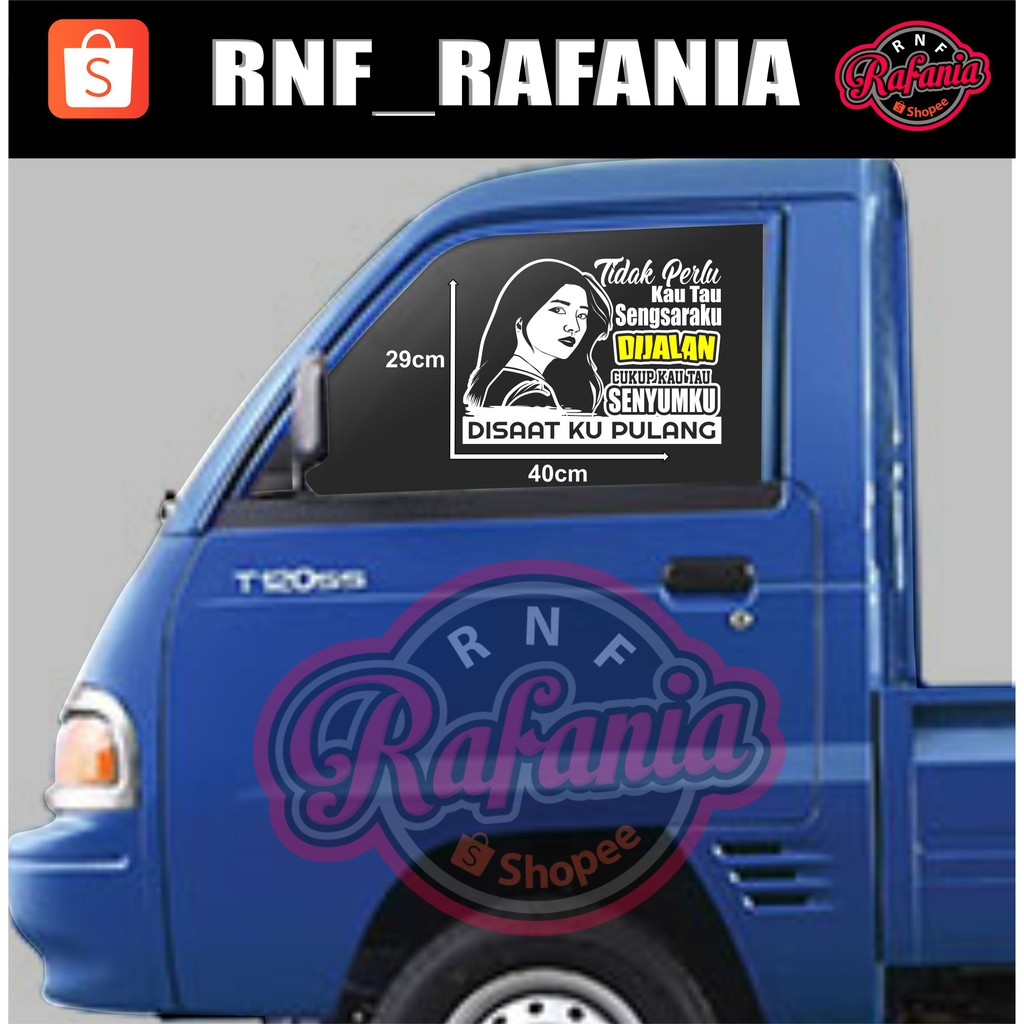 STICKER KACA PINTU MOBIL TRUCK/PICK UP/L300 TIDAK PERLU KAU TAU SENGSARAKU DI JALAN