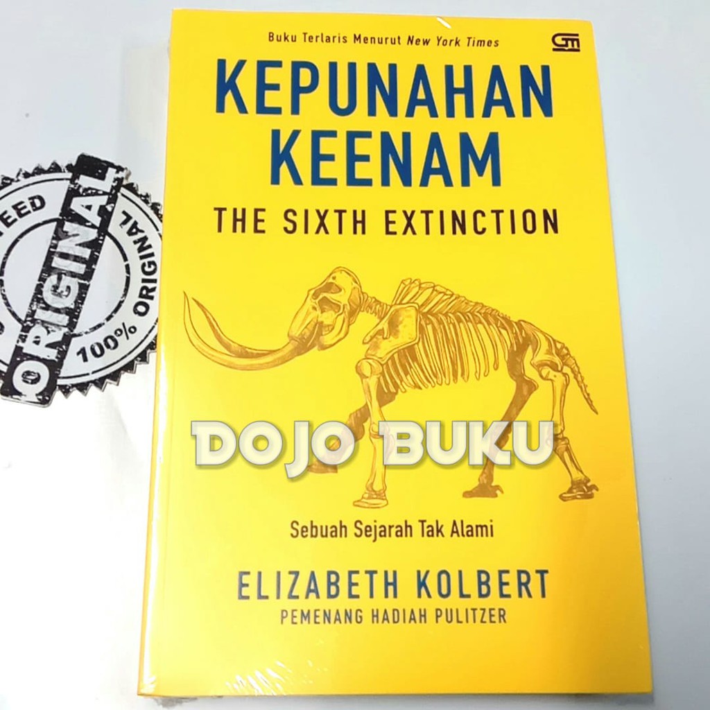 Kepunahan Keenam : Sebuah Sejarah Tak Alami by Elisabeth Kolbert