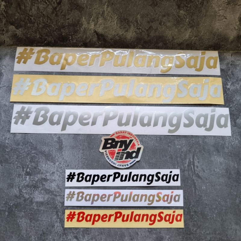 STICKER STOKER BAPERPULANGSAJA BAPER PULANG SAJA STICKER MOTOR MOBIL CUTTING