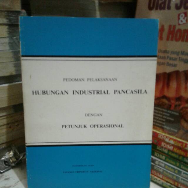 

Buku udah langka PEDOMAN PELAKSANAAN HUBUNGAN INDUSTRIAL PANCASILA