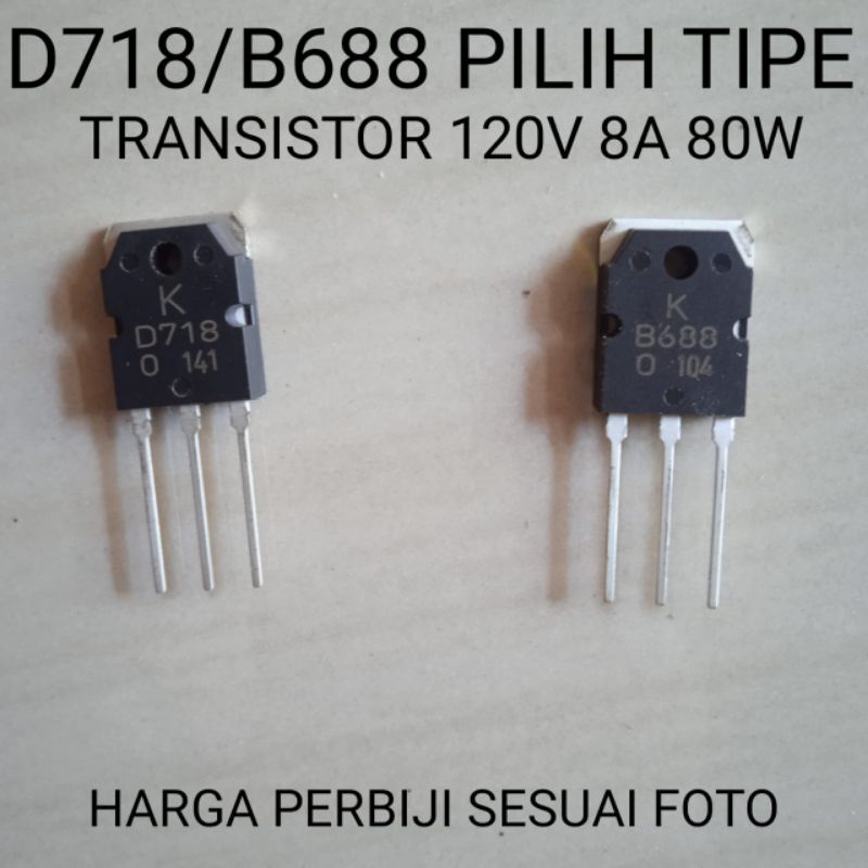 TRANSISTOR TR D718 / B666 B 666 D 718 ORIGINAL PILIH TIPE 8A 120V 80W