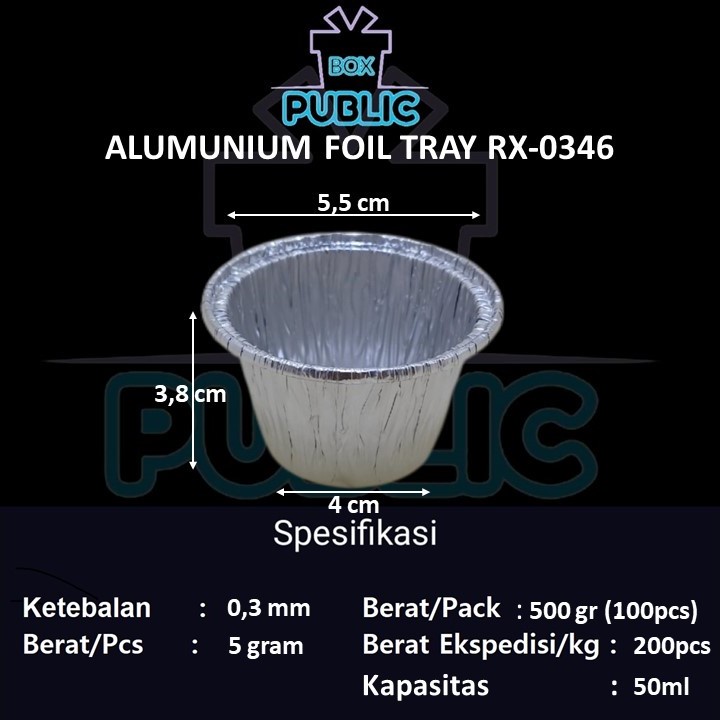 100 PCS WADAH ALUMINIUM FOIL CUP RX 0346 / ALUMUNIUM TRAY FOIL CUP RX 0346