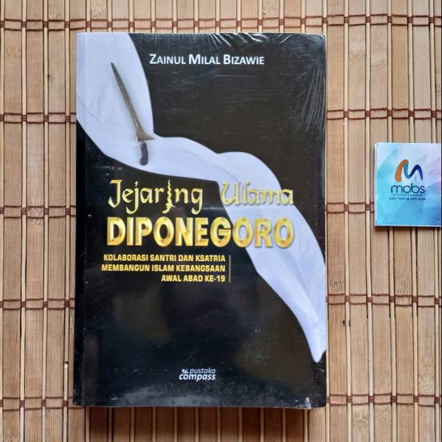 JEJARING ULAMA DIPONEGORO -- Zainul Milal Bizawie