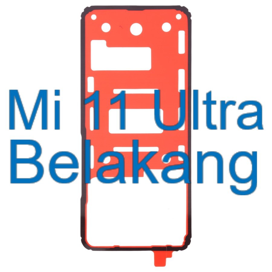 Adhesive Belakang - Lem Perekat - Xiaomi Mi 11 Ultra
