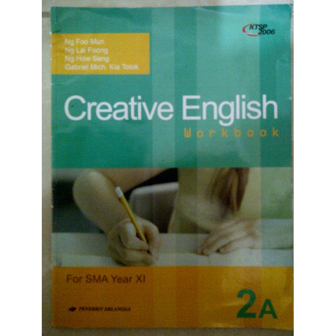 

Creative English Workbook for SMA Year XI jilid 2A