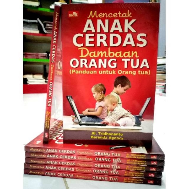 Mencetak Anak Cerdas Dambaan Orang Tua: Panduan untuk Orang Tua