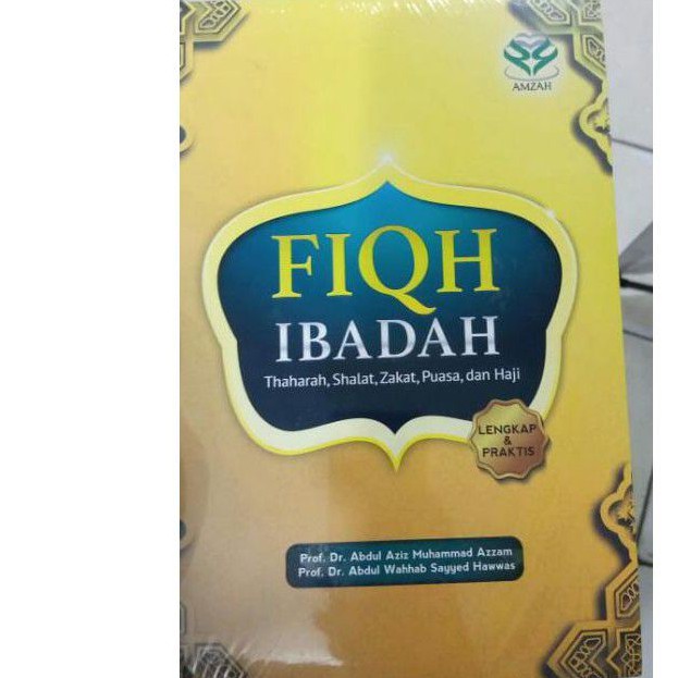 Fiqh Ibadah Thaharah, Shalat, Zakat, Puasa, dan Haji - Soft Cover - Abdul Aziz Muhammad Azzam