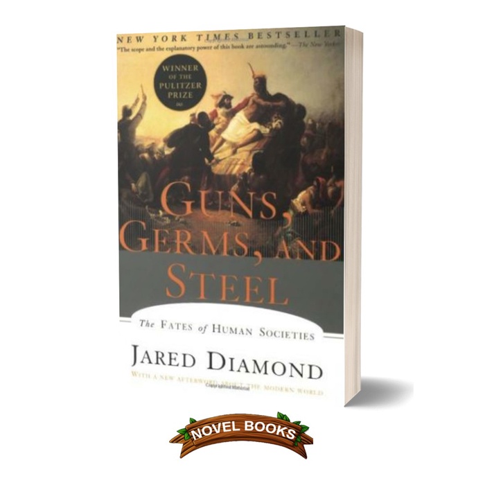 

Guns, Germs, and Steel The Fates of Human Societies