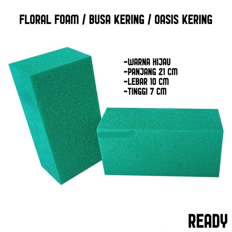busa kering floram foam oasis kering