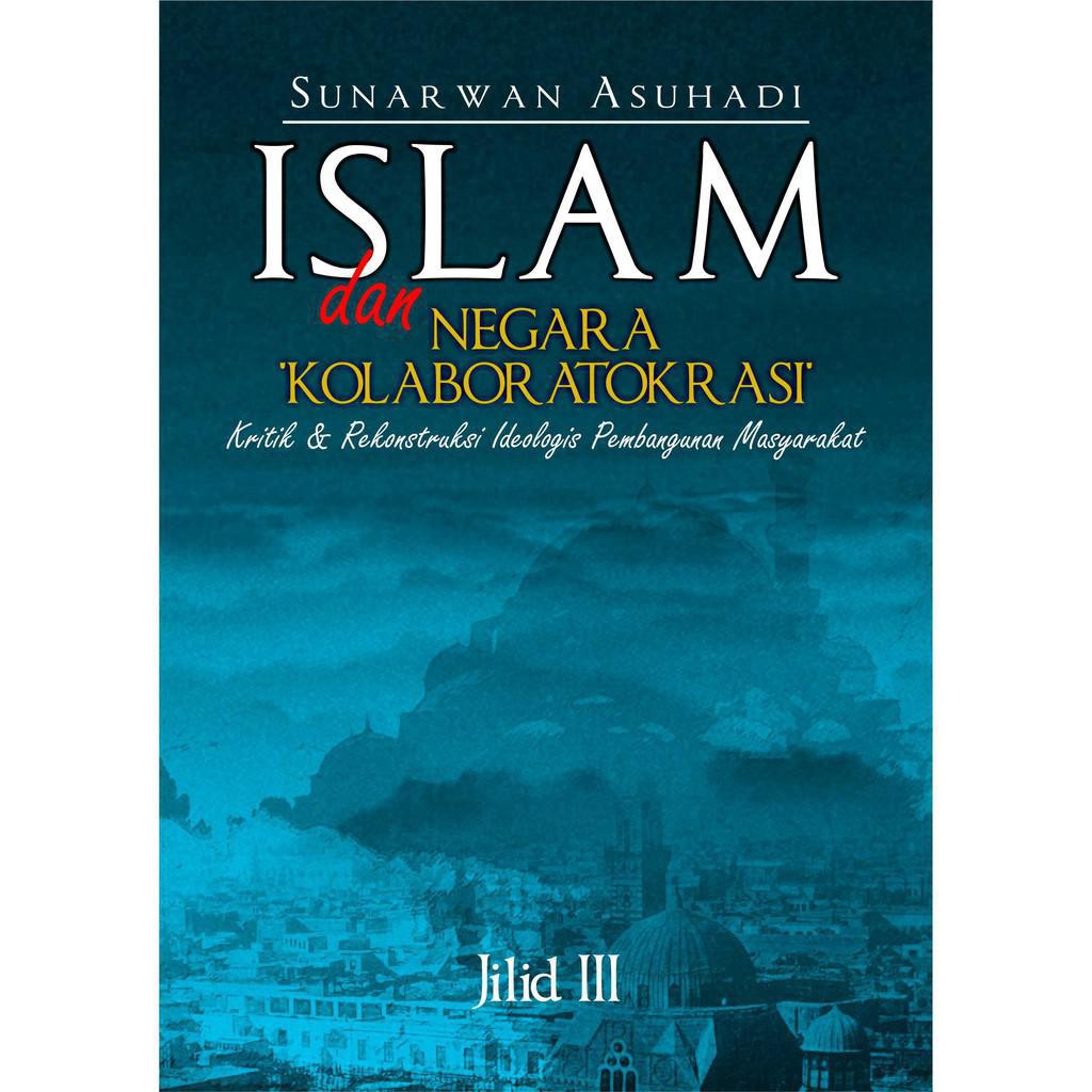 Islam dan Negara Kolaboratokrasi Jilid 3