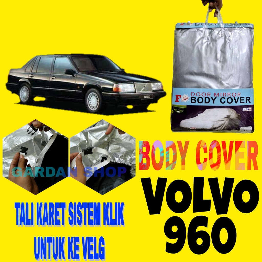 Body Cover VOLVO 960 Sarung Penutup Bodi Mobil Car Cover Ada Tali Karet KLIK Ke VELG Silver