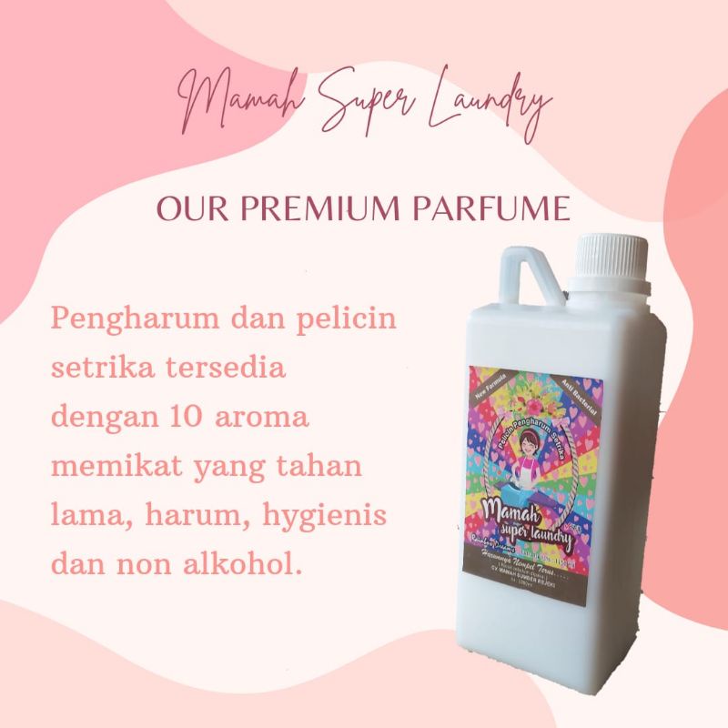 MAMAH SUPER LAUNDRY PREMIUM PARFUM TANPA ALKOHOL PELICIN DAN PENGHARUM SETRIKA