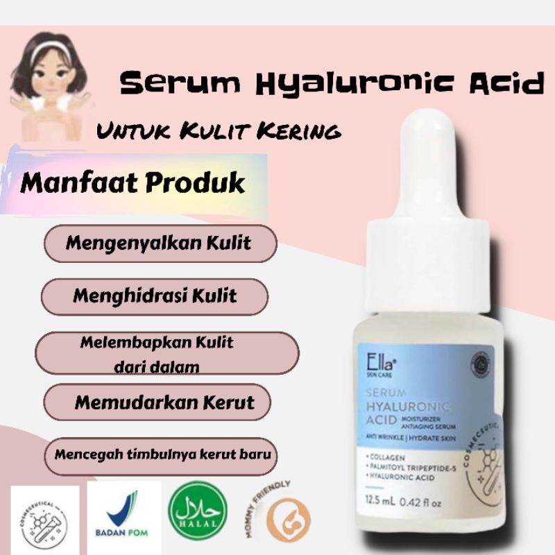 ELLA SKINCARE Serum Moist Botok / Serum Hyaluronic ACID Pengencang Wajah , Kulit Kenyal & Lembab