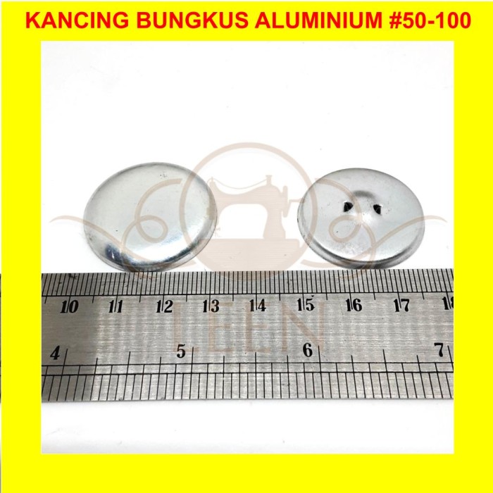 Kancing Bungkus Bahan Aluminium GRADE AAA No 50 - 100 Kaleng Kain LEEN