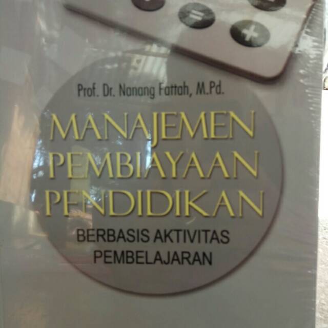 

MANAJEMEN PEMBIAYAAN PENDIDIKAN.BERBASIS AKTIVITAS PEMBELAJARAN