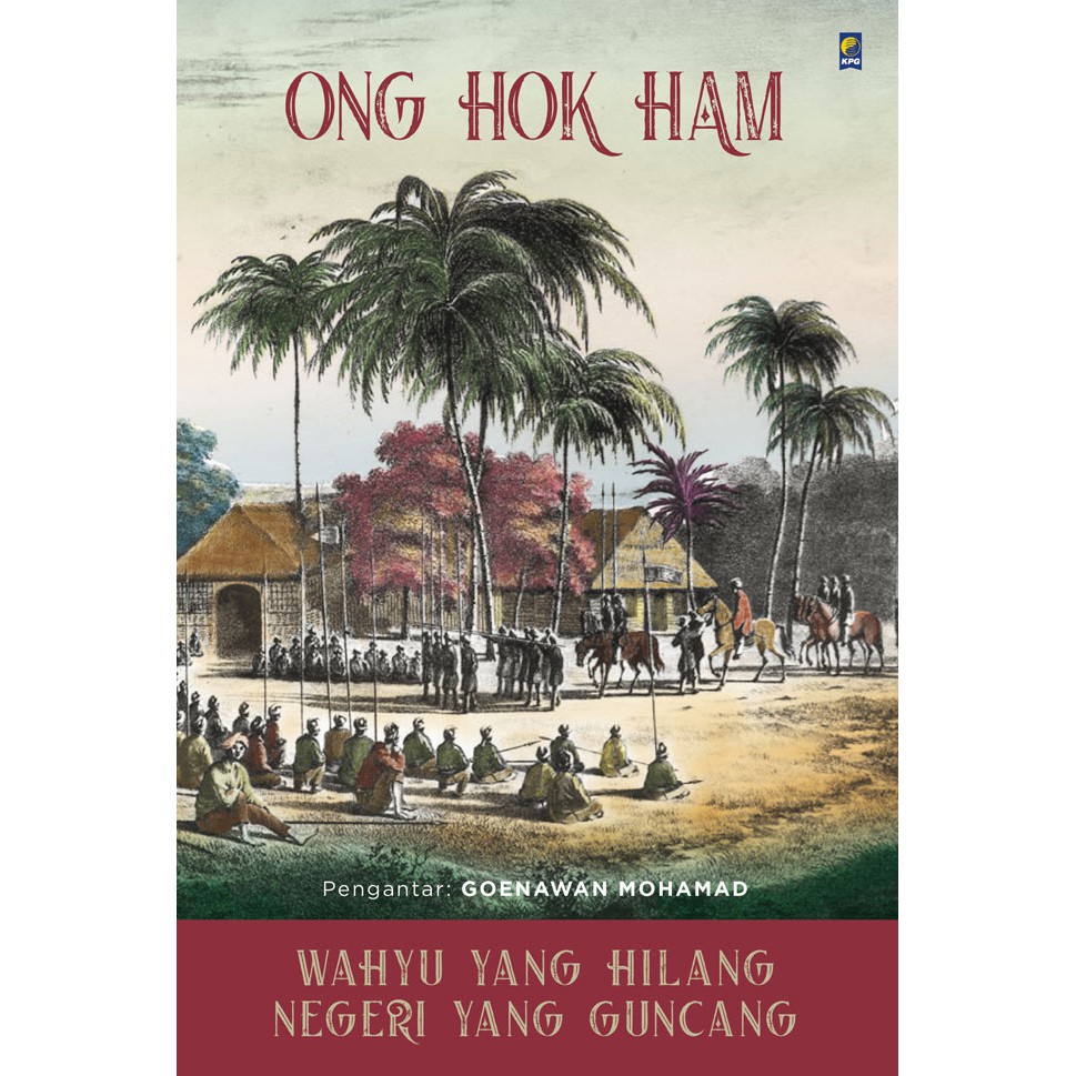 Wahyu Yang Hilang Negeri Yang Guncang - Ong Hok Ham