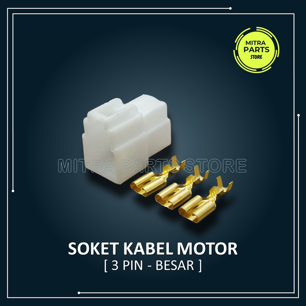 Socket Soket Konektor Kabel Motor 3 Pin BESAR 5 SET Termasuk Skun Sekun Kabel untuk Motor dan Mobil