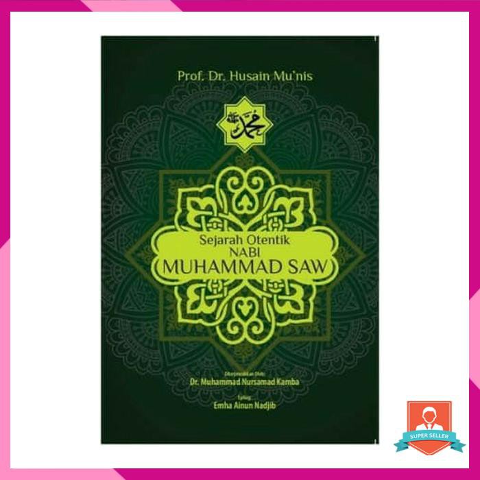 SEJARAH OTENTIK NABI MUHAMMAD SAW