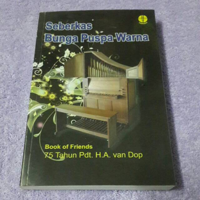 

Seberkas Bunga Puspa Warna (Book of Friends 75 Tahun Pdt. H.A. van Dop)