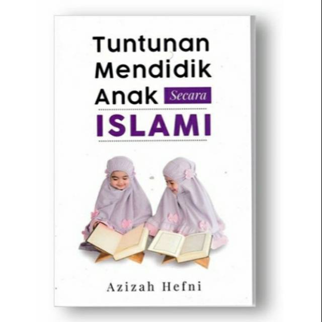 Tuntunan Mendidik Anak Secara Islami