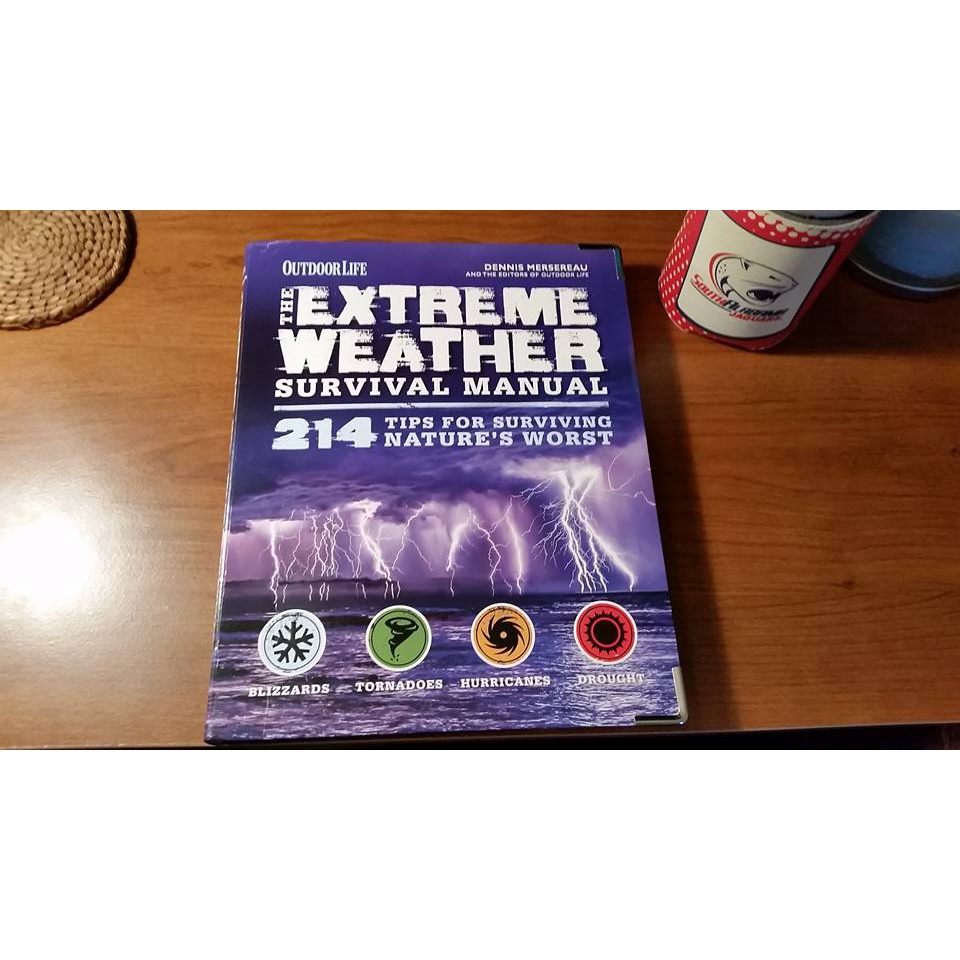 the extreme weather survival manual 214 Tips for Surviving outdoor life Dennis Mersereau