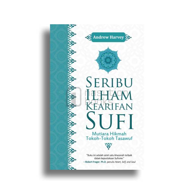 SERIBU ILHAM KEARIFAN SUFI ANDREW HARVEY