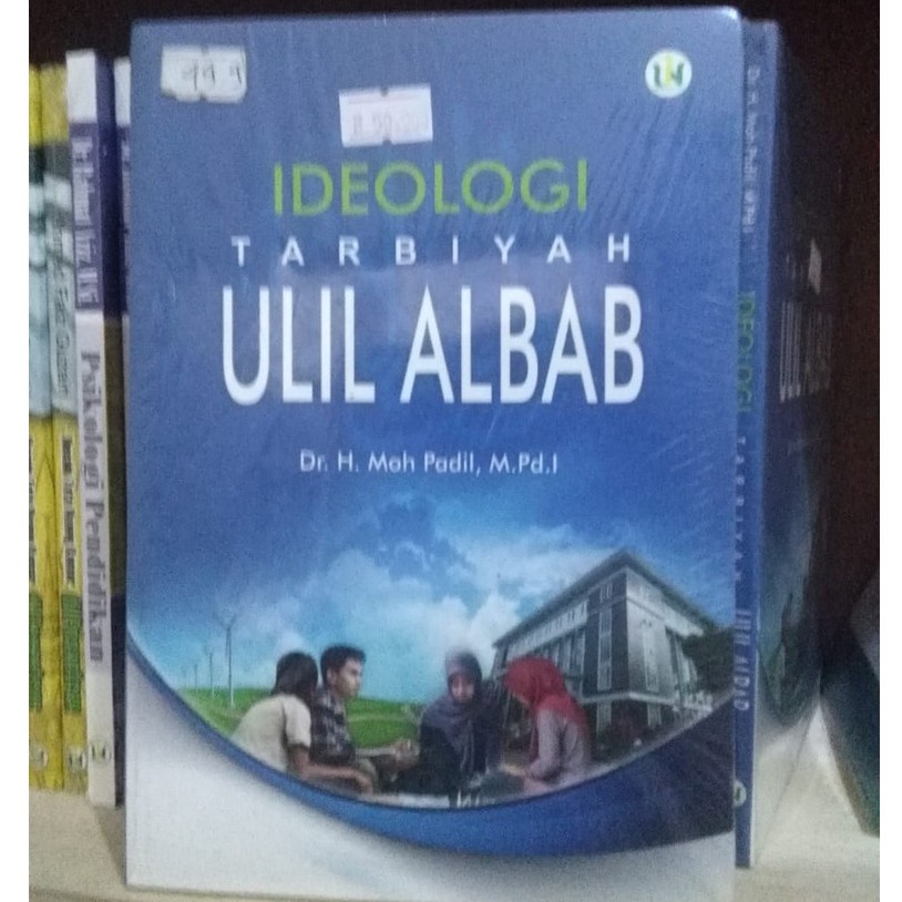 Ideologi Tarbiyah Ulil Albab - Moh Padil