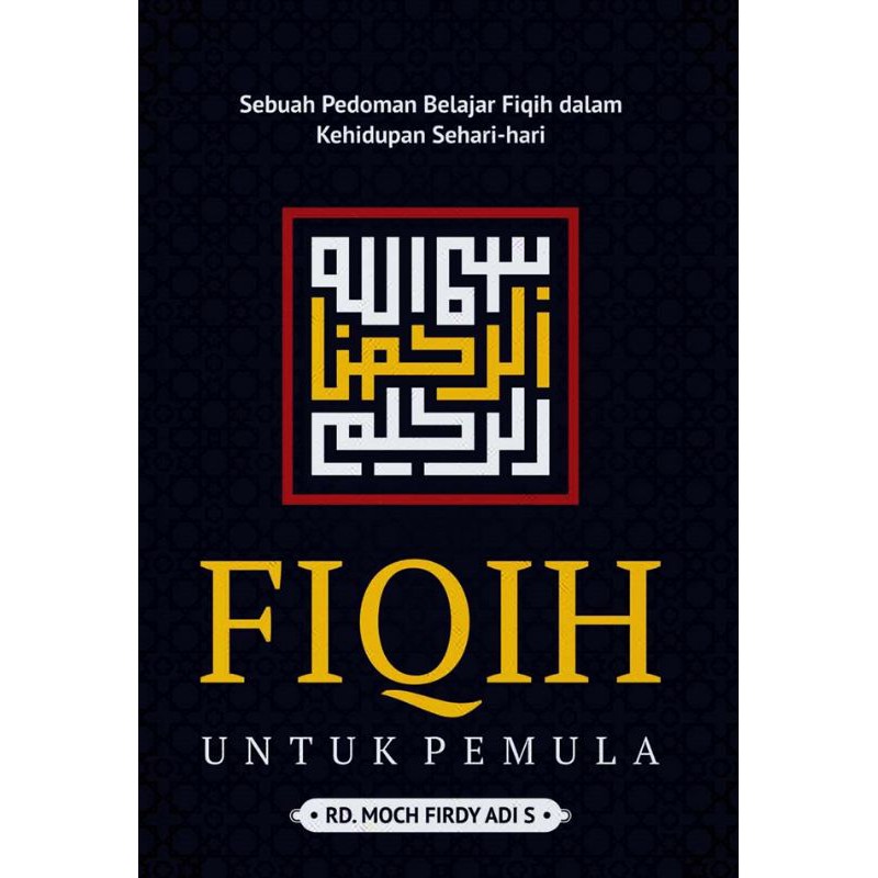 Buku Fiqih Untuk Pemula: Sebuah Pedoman Belajar Fiqih Dalam Kehid | Shopee Indonesia
