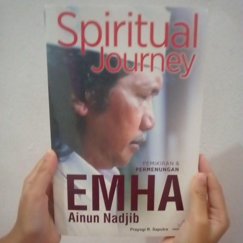 Spiritual Journey. Pemikiran dan Permenungan EMHA Ainun Nadjib