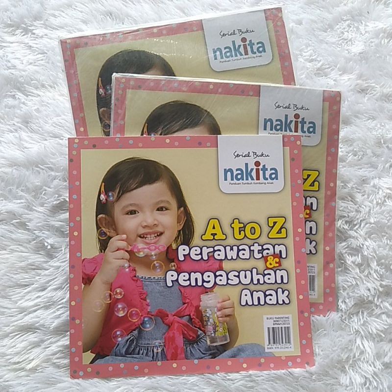 Serial Buku Nakita - Panduan Tumbuh Kembang Anak - A to Z perawatan &amp; pengasuhan anak