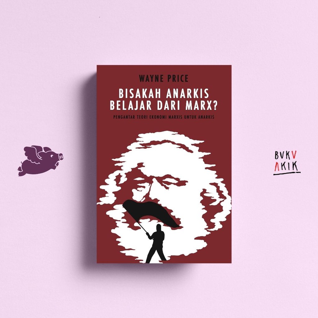 Bisakah Anarkis Belajar dari Marx? - Wayne Price