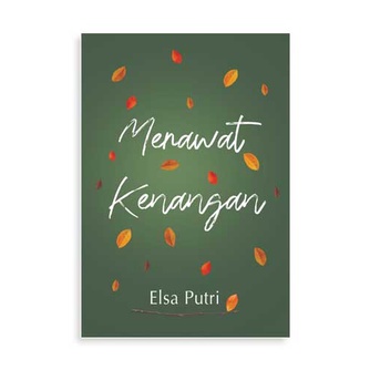 Merawat Kenangan - Elsa Putri (@imajinasi_hati) - Qultum Media