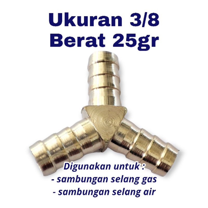 SAMBUNGAN SELANG CABANG 3-Y-T NEPEL 11 MM SELANG REGULATOR 3/8 INC-KUNINGAN KOMPOR GAS UMUM