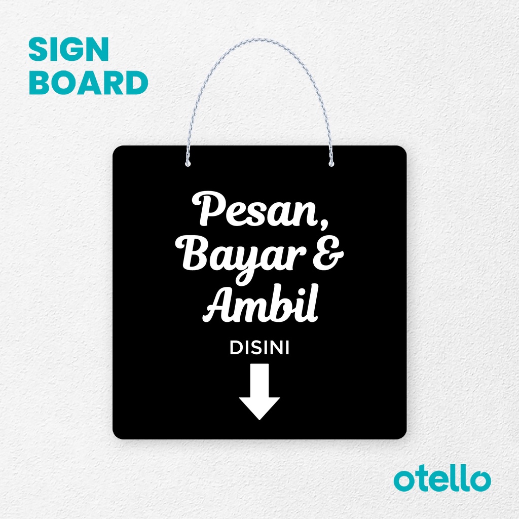 Otello Signage Pesan Bayar &amp; Ambil Disini Signage Board Acrylic Papan Gantung Akrilik Rantai Petunjuk Toko Modern Minimalist Kafe Restoran Kantor Gedung Cafe