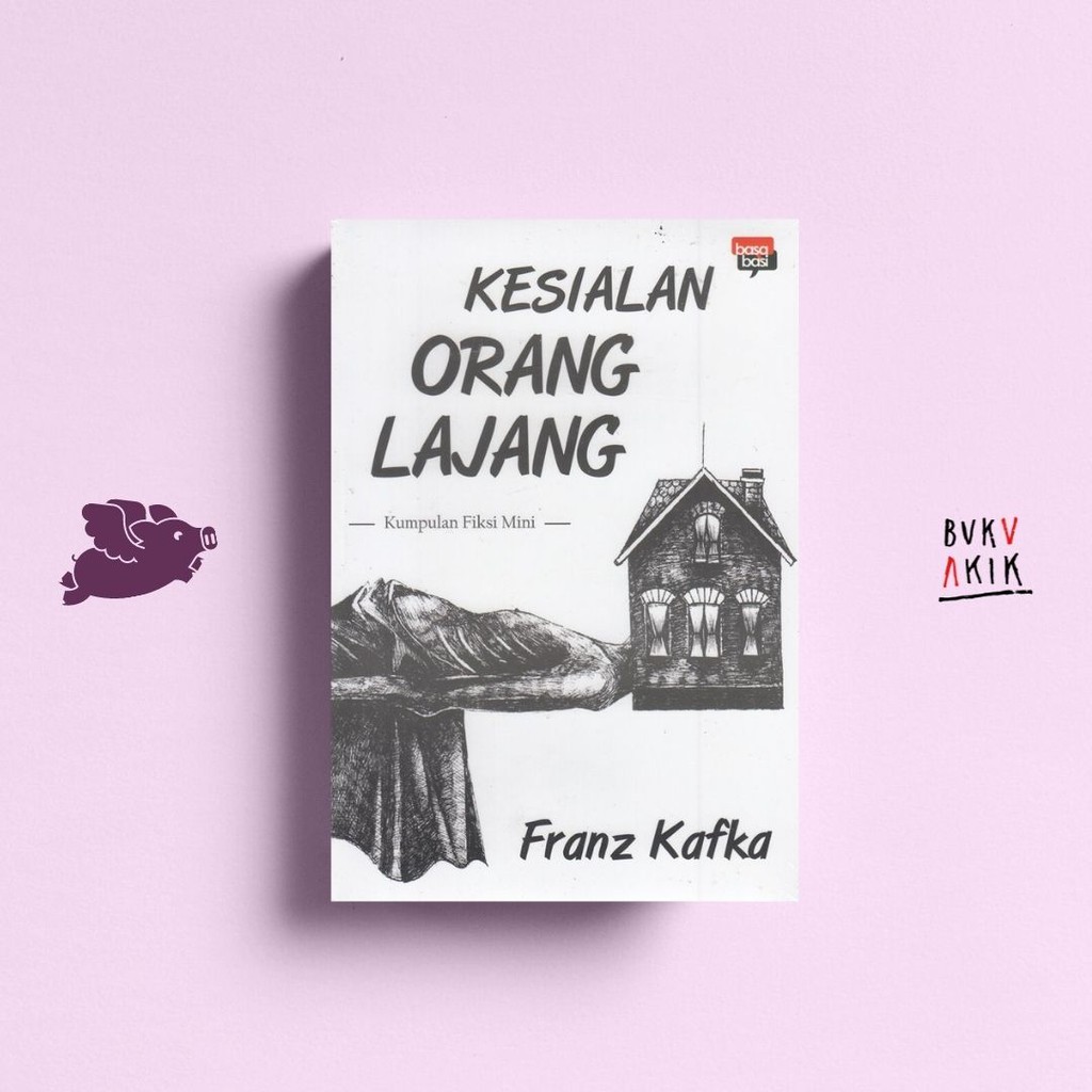 Kesialan Orang Lajang - Franz Kafka