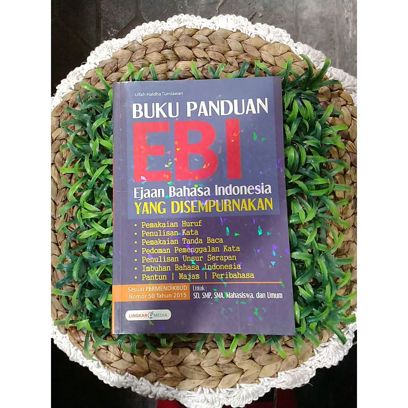 

BUKU PANDUAN EBI (EJAAN BAHASA INDONESIA YANG DI SEMPURNAKAN)