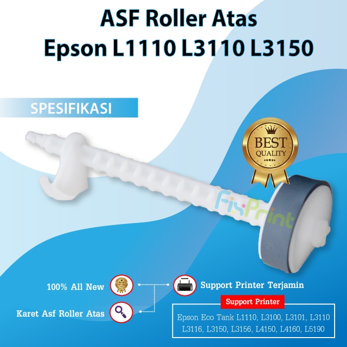 ASF Roller Atas Epson Pick Up Roll Penarik Kertas Printer L1110 L1210 L1250 L1256 L3100 L3101 L3110 L3210 L3116 L3150 L3156 L3250 L3256 L5190 L5290 L5296